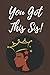 You Got This Black Queen Journal/Notebook by RJ Stone