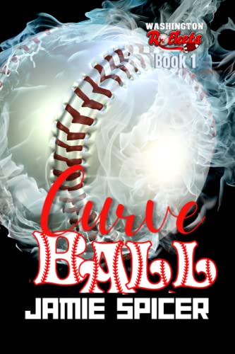 Curve Ball (The Washington Rockets Duet #1)