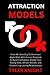 Attraction Models: From Mr....