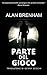 Parte del gioco (Italian Edition)