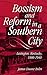 Bossism and Reform in a Sou...