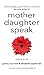 Mother Daughter Speak