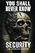 You Shall Never Know Security: A Collection of Short Horror Stories in the Weird, Lovecraftian, and Cosmic Horror Vein (Tales from the Void)