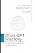 Chat GPT Mastery: Unlock th...