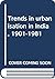 Trends in urbanisation in India, 1901-1981 by Raj Bala
