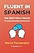 Fluent in Spanish: The Best...