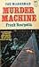 Murder Machine by Frank Scarpetta