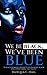 We Be Black, We've Been Blue