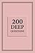 200 Deep Questions: Explori...
