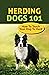 Herding Dogs 101 by Lawrence Mcmannus