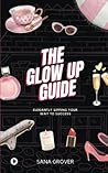 The Glow Up Guide...