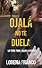 Ojalá no te duela