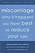 Miscarriage: Why It Happens...