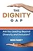 The Dignity Gap: Are You Leading Beyond Diversity and Inclusion?