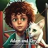 Adam and Kitty: A Story about Embracing Autism and the Power of Friendship