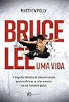 Bruce Lee - Uma vida