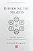 Redeeming the Six Arts: A C...