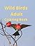 Wild Birds Adult Coloring B...
