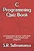 C Programming Quiz Book: A Compendium of over 1,100 short questions, with answers and programs