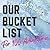 Our Bucket List: For 100 Ad...