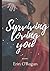 Surving Loving You
