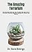 The Amazing Terrarium: The ...