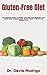 Gluten-Free Diet: The Amazi...