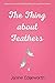 The Thing About Feathers: T...