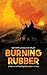 Burning Rubber: A Memoir of...