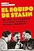 El equipo de Stalin: Los años más peligrosos de la Rusia soviética, de Lenin a Jrushchov