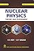 Nuclear Physics : Theory an...