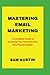 Mastering Email Marketing: ...