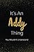 It's An Addy Thing You Woul...