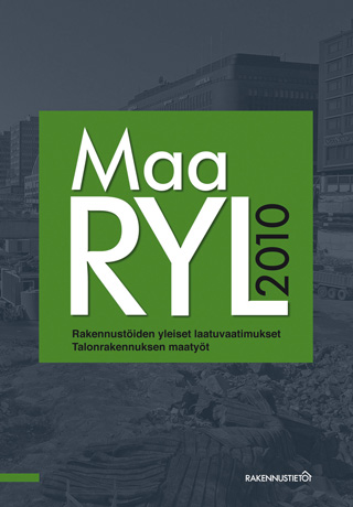 MaaRYL 2010. Rakennustöiden yleiset laatuvaatimukset. Talonrakennuksen maatyöt