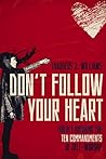 Don't Follow Your...
