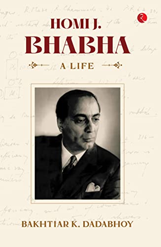 Homi J Bhabha a Life (Kindle Edition)