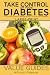 Take Control of Your Diabetes by Allison Greene