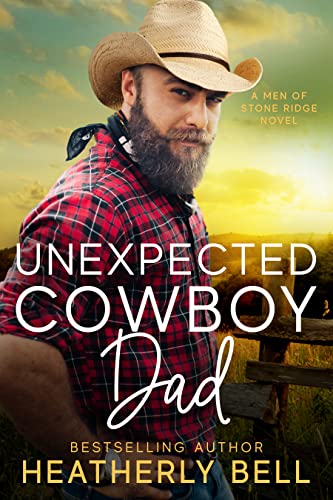 Unexpected Cowboy Dad (The Cowboys of Stone Ridge #7)