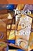 Teach First, Die Later