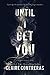 Until I Get You (Fairview H...