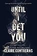Book cover for Until I Get You (Fairview Hockey, #1)