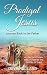 Prodigal Jesus:: Journey Ba...