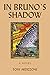 In Bruno's Shadow (World Pr...