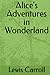 Alice's Adventures in Wonde...
