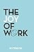 The Joy of Work Notebook
