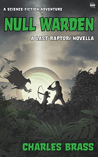 NULL WARDEN: A Last Raptori Novella (The Last Raptori Book 4)