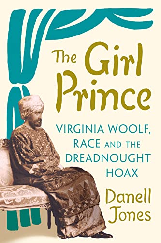 The Girl Prince: Virginia Woolf, Race and the Dreadnought Hoax (Hardcover)
