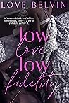 Low Love, Low Fid...