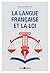 La langue française et la l...