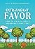 Extravagant Favor: How to Walk in God's Abundance Every Day